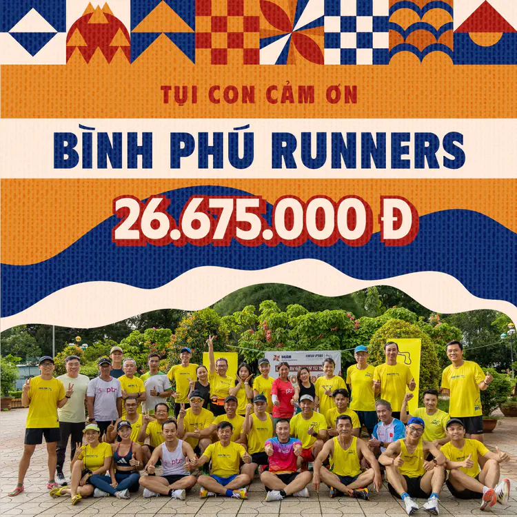 Bình Phú Runners: 26.675.000 VND

Đây là lần đầu chúng con được kết hợp với các cô chú, anh chị để tạo nên một sự kiện đầy ý nghĩa như thế này. "Đường đến La Ngâu" là một ngày chạy bộ nhiều cảm xúc, ý nghĩa và trải nghiệm khó quên đối với chúng con. Sau ngày mưa tầm tã đáng nhớ ấy, Ngăm đã nhận được thêm thật nhiều tình thương cùng hướng đến trẻ em ở La Ngâu.

Ngăm xin cảm ơn Bình Phú Runners!
